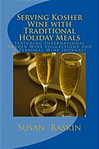 Serving Kosher Wine with Traditional Holiday Meals (Paperback)