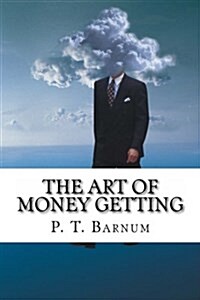 The Art of Money Getting (Paperback)