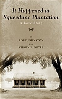 It Happened at Squeedunc Plantation. a Love Story. (Paperback)