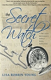 The Secret Watch: Timeless Messages about Real Success (Paperback)