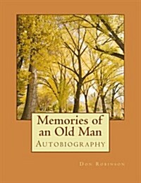 Memories of an Old Man: Autobiography (Paperback)
