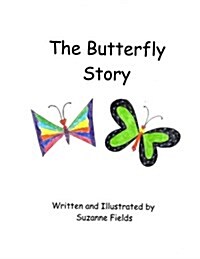 The Butterfly Story: Its All about Love (Paperback)