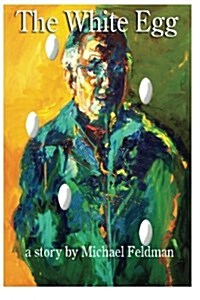 The White Egg: I Have Always Looked for My Mother (Paperback)