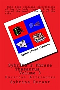 Sybrinas Phrase Thesaurus: Physical Attributes (Paperback)