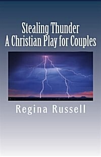 Stealing Thunder: A Christian Play for Couples (Paperback)