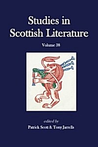 Studies in Scottish Literature Volume 38 (Paperback)