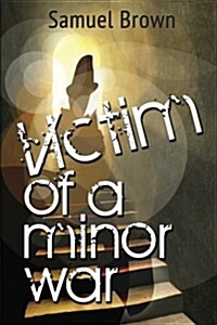 Victim of a Minor War (Paperback)