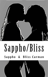 Sappho/Bliss: Homoerotic Poetry from Ancient & Victorian Times (Paperback)