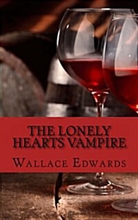 The Lonely Hearts Vampire: The Bizarre and Horrifying True Account of Serial Killer Bela Kiss (Paperback)