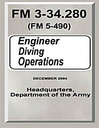 Engineer Diving Operations (FM 3-34.280) (Paperback)