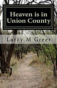 Heaven Is in Union County (Paperback)