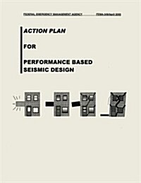 Action Plan for Performance Based Seismic Design (Fema 349) (Paperback)