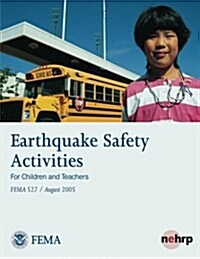 Earthquake Safety Activities for Children and Teachers (Fema 527 / August 2005) (Paperback)