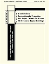 Recommended Postearthquake Evaluation and Repair Criteria for Welded Steel Moment-Frame Buidlings (Fema 352) (Paperback)