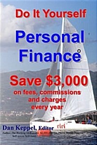 Do It Yourself Personal Finance: Save $3,000 on Fees, Commissions and Charges (Paperback)