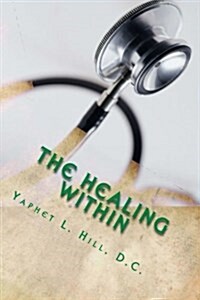 The Healing Within: Chiropractic Exposed!!!!! (Paperback)