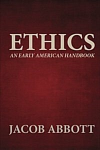 Ethics: An Early American Handbook (Paperback)