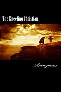 The Kneeling Christian (Paperback)