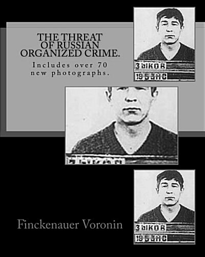 The Threat of Russian Organized Crime.: Includes Over 70 New Photographs. (Paperback)