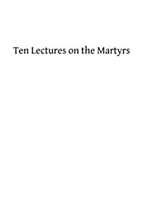 Ten Lectures on the Martyrs (Paperback)