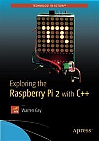 Exploring the Raspberry Pi 2 with C++ (Paperback, 2015)