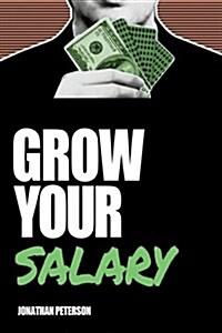 Grow Your Salary (Paperback)