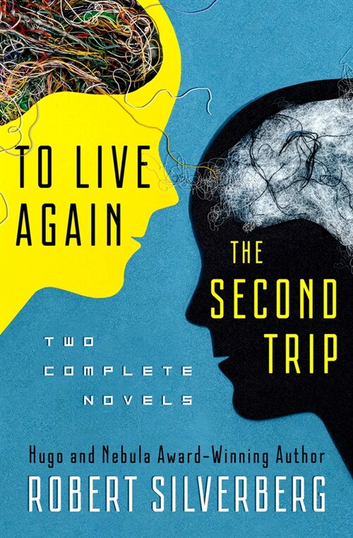 To Live Again and the Second Trip: Two Complete Novels (Paperback)