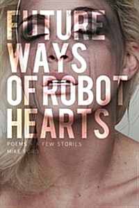 Future Ways of Robot Hearts (Paperback)