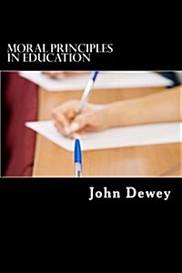 Moral Principles in Education (Paperback)