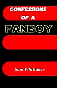Confessions of a Fanboy (Paperback)