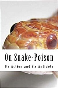 On Snake-Poison: Its Action and Its Antidote (Paperback)