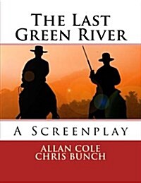 The Last Green River: A Screenplay (Paperback)