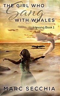 The Girl Who Sang with Whales (Paperback)