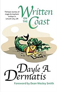 Written on the Coast: Thirteen Tales of Magic & Mayhem Written in Lincoln City, or (Paperback)