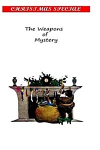 The Weapons of Mystery (Paperback)