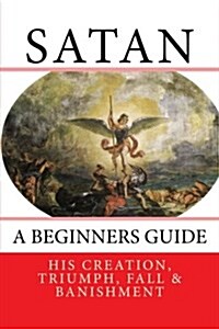 Satan: A Beginners Guide (Paperback)