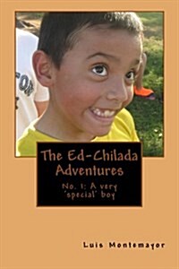 The Ed-Chilada Adventures: No. 1: A Very Special Boy (Paperback)