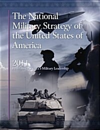 The National Military Strategy of the United States of America, 2011: Redefining Americas Military Leadership (Paperback)