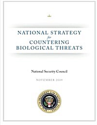 National Strategy for Countering Biological Threats (Paperback)