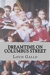 Dreamtime on Columbus Street: Fragments of a Fictive Memoir (Paperback)