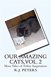 Our Amazing Cats, Vol. 2: More Tales of Feline Inspiration (Paperback)