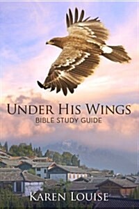 Under His Wings Study Guide: Bible Study Guide (Paperback)