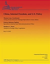 China, Internet Freedom, and U.S. Policy (Paperback)