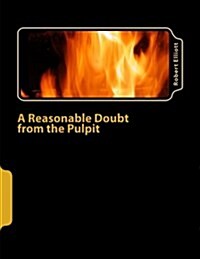 A Reasonable Doubt from the Pulpit: A Reasonable Doubt from the Pulpit (Paperback)