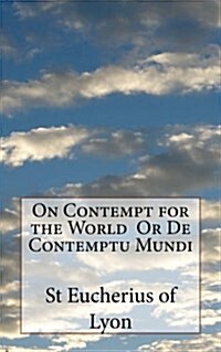 On Contempt for the World or de Contemptu Mundi (Paperback)