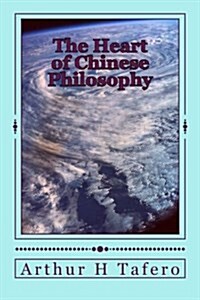 The Heart of Chinese Philosophy (Paperback)