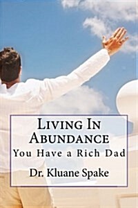 Living in Abundance: God Is My Rich Dad (Paperback)