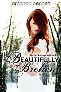 Beautifully Broken (Paperback)