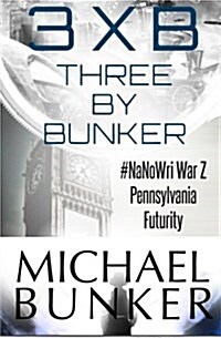 Three by Bunker: Three Short Works of Fiction (Paperback)