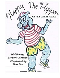 Happy the Hippo Gets a Great Idea (Paperback)